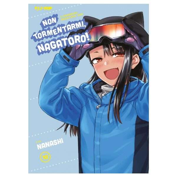 Non Tormentarmi, Nagatoro 10 J-Pop manga fumetti mondisommersi arretrati online shop esauriti lecce