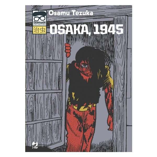 Osaka 1945 Osamu Tezuka J-Pop mondisommersi manga fumetti arretrati esauriti compra acquista online shop sito web.jpg