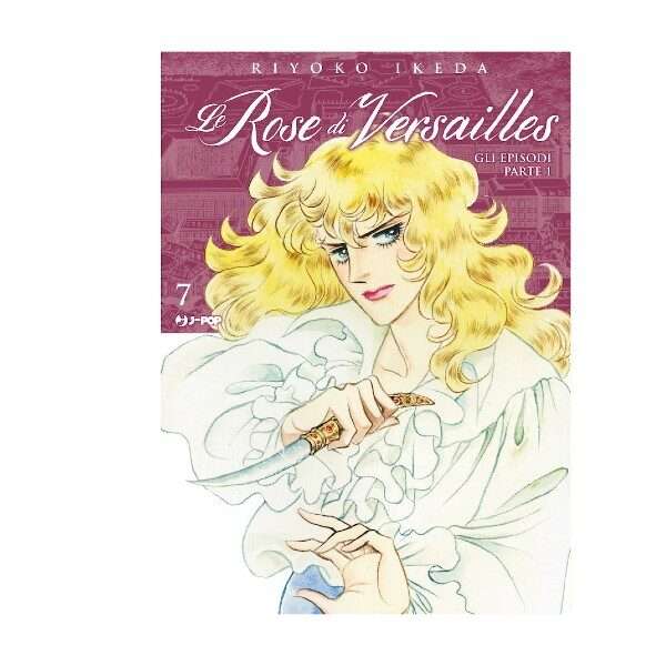 Le Rose di Versailles - Lady Oscar Collection 7 J-Pop manga fumetti mondisommersi lecce compra acquista arretrati esauriti online.jpg