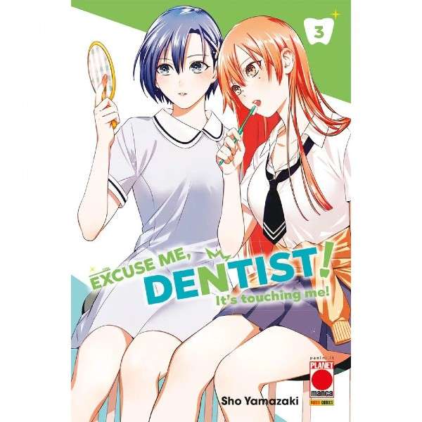 Excuse Me Dentist! 3 - Planet Manga ⋆ Mondi Sommersi