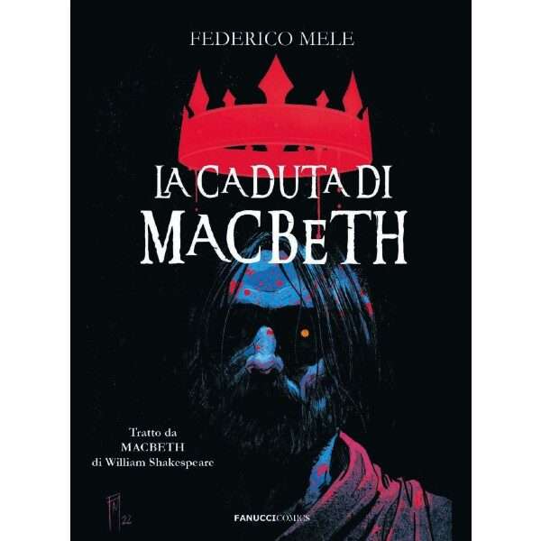 La Caduta di Macbeth di Federico Mele Fanucci Editore Mondi Sommersi ComixFood graphic novel fumetti copertina fanucci comics.